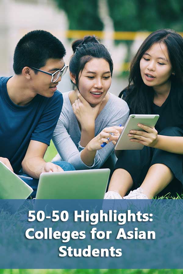 50-50 Highlights: Colleges for Asian Students