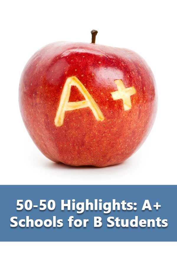 50-50 Highlights: A+ Colleges for B Students