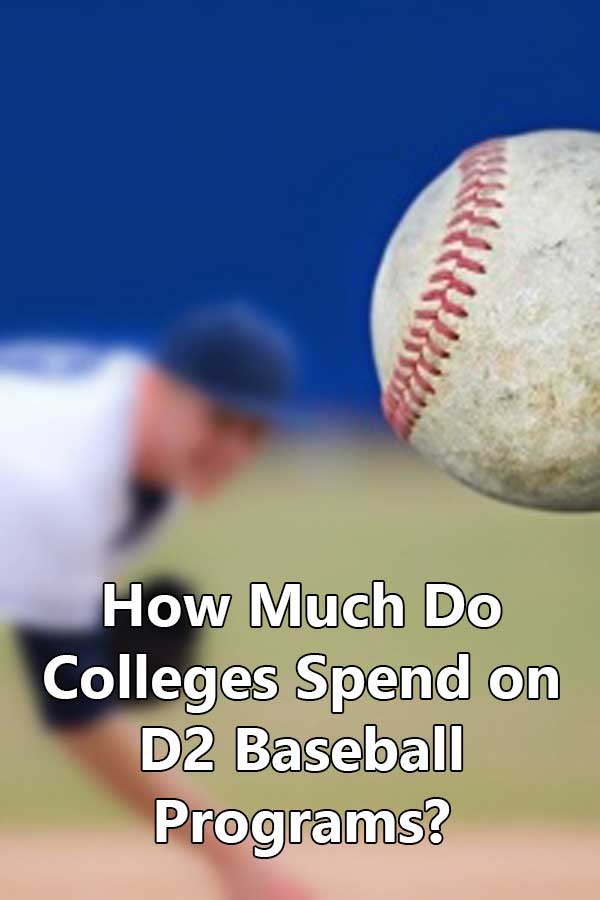How Much Do Colleges Spend on D2 Baseball Programs?