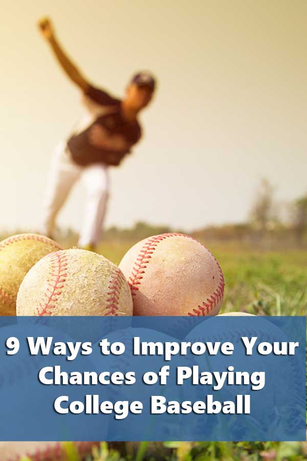 9 Ways to Improve Your Chances of Playing College Baseball-Part 1
