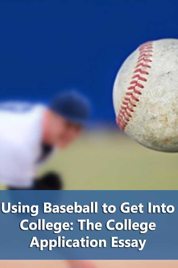 Using Baseball to Get Into College: The College Application Essay