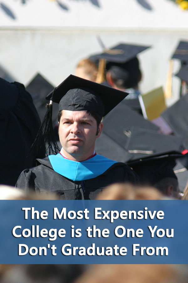 The Most Expensive College is the One You Don\'t Graduate From