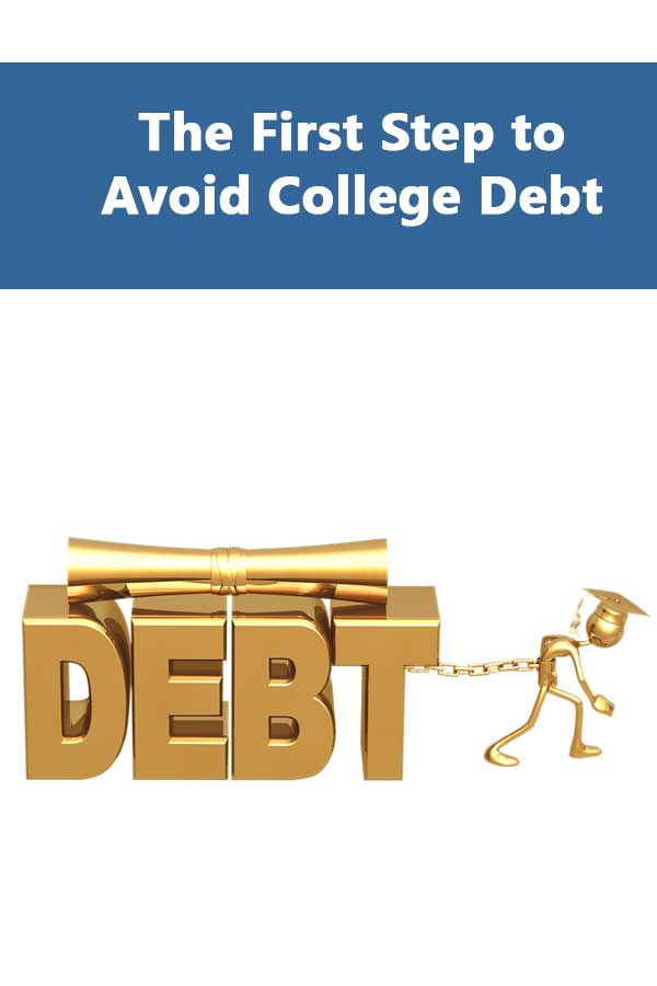 The First Step to Avoid College Debt