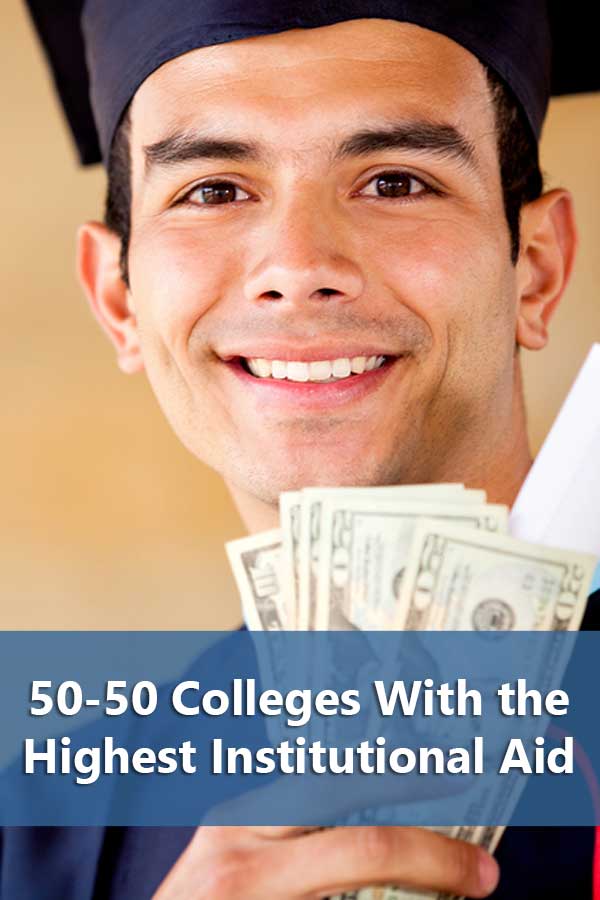 50-50 Highlights: Colleges Awarding the Most Institutional Financial Aid