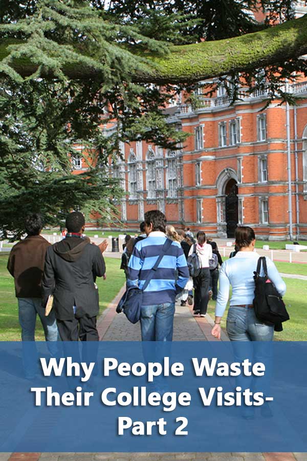 Why People Waste Their College Visits-Part 2