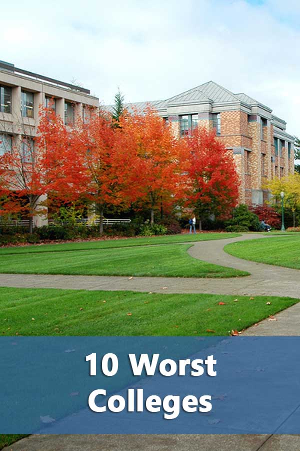 The 10 Worst Colleges 2022
