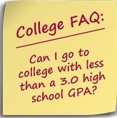 Postit note asking Can I go to college with less than a 3.0 high school GPA?