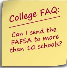 Post-it note asking Can I send the FAFSA to more than 10 schools?