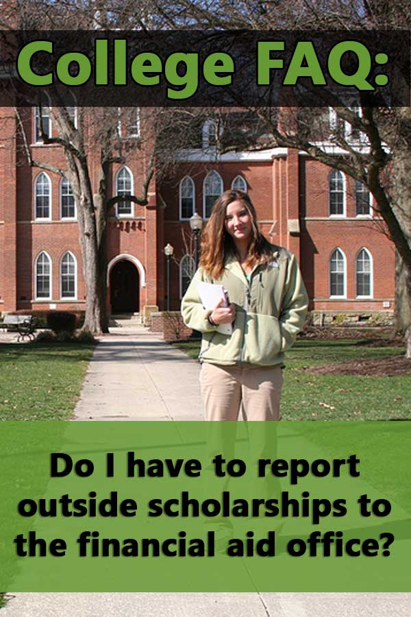 FAQ: Do I have to report outside scholarships to the financial aid office?