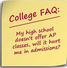 Postit my high school doesn't offer ap classes, will it hurt me in admissions
