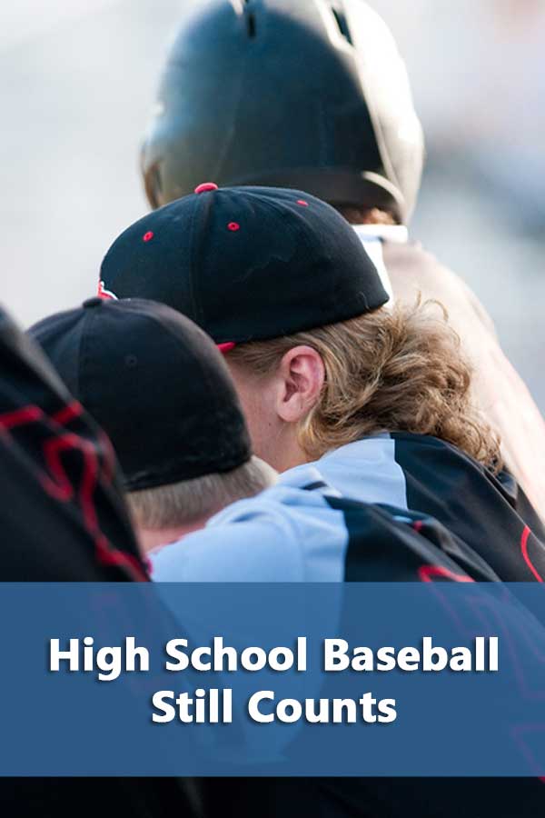 High School Baseball Still Counts