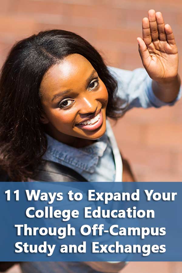 11 Ways to Expand Your College Education Through Off-Campus Study and Exchanges