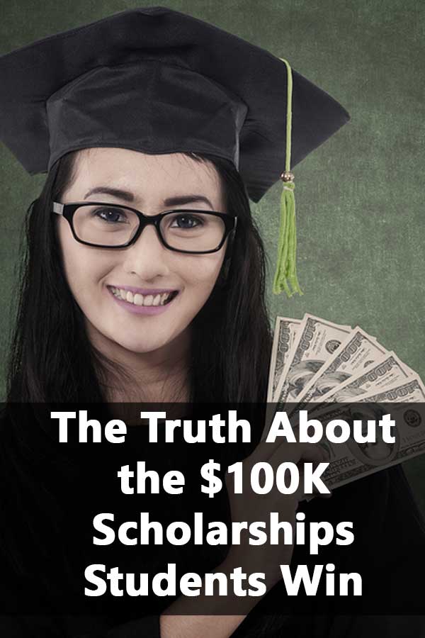 The Truth About the $100K+ Scholarships Students Win
