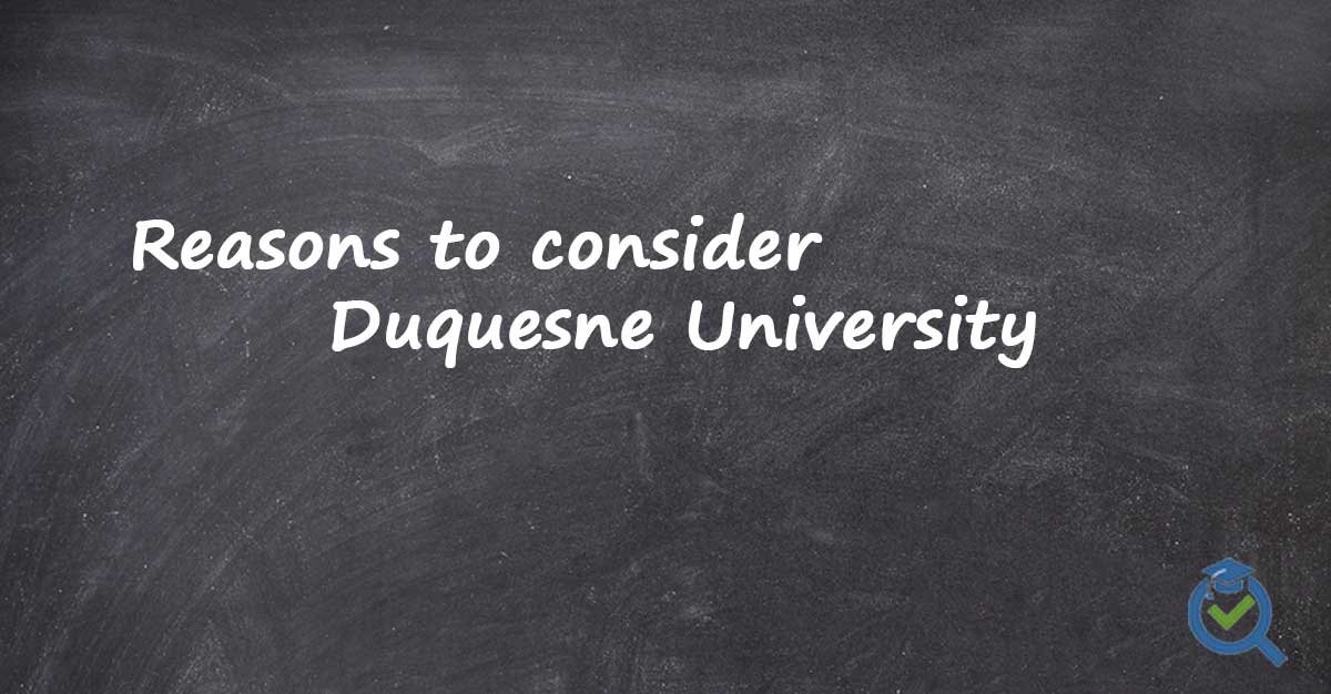 reasons to consider Duquesne University written on a chalkboard