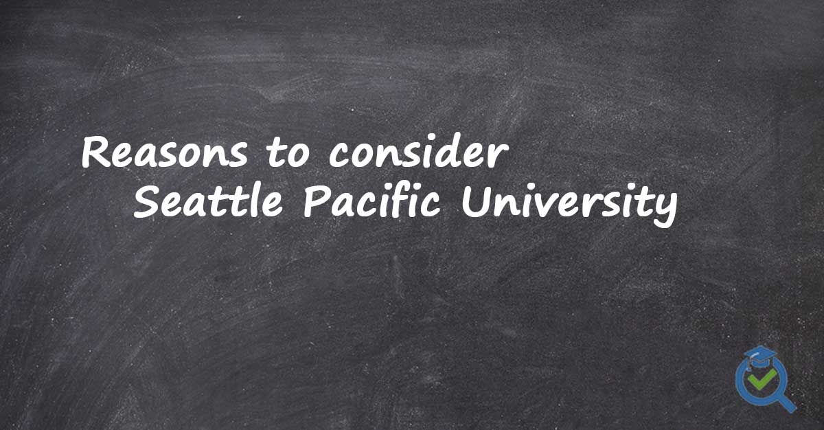 chalk board with writing reasons to consider Seattle Pacific University