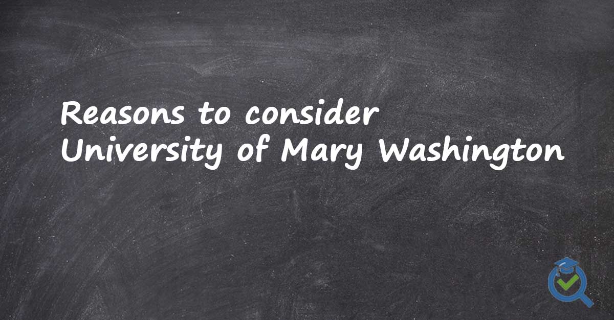 Chalkboard with text reasons to consider university of Mary Washington