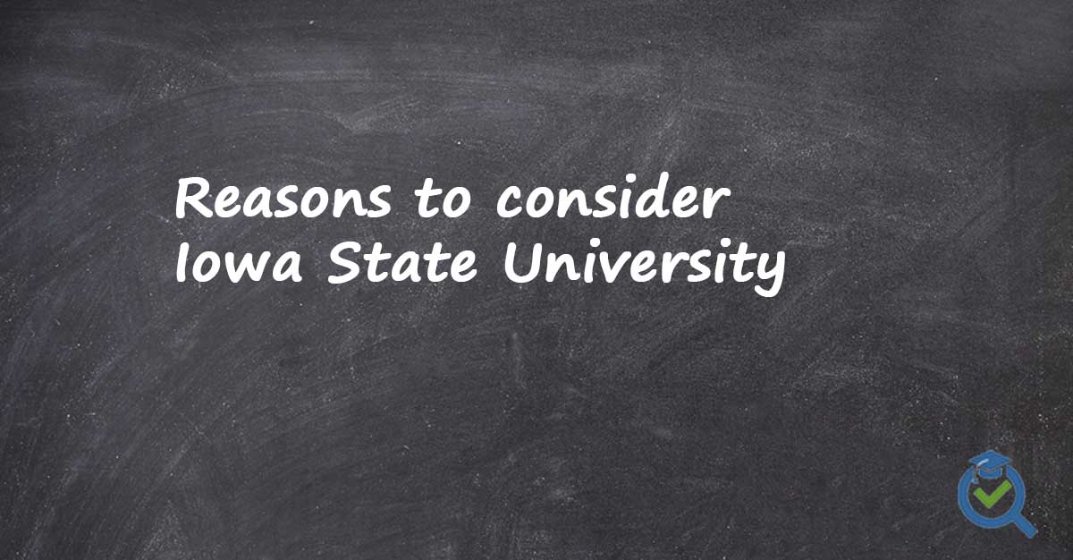 Reasons to consider Iowa State University written on a chalk board
