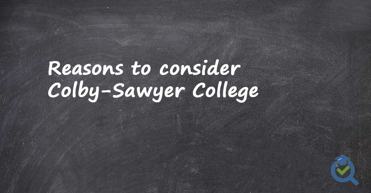 Reasons to consider Colby-Sawyer College written on a chalk board