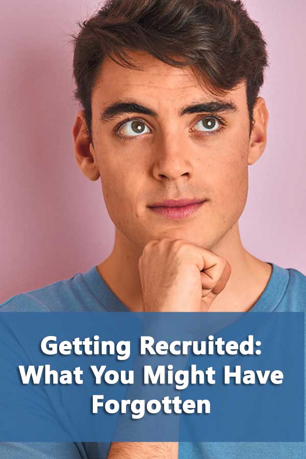 Getting Recruited: What You Might Have Forgotten
