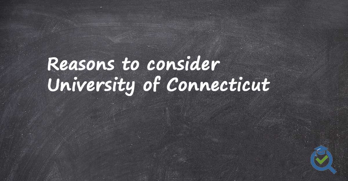 Reasons to consider University of Connecticut written on a chalk board
