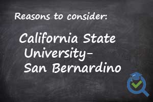 Reasons to consider California State University-San Bernardino written on a chalk board