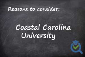 Reasons to consider Coastal Carolina University written on a chalk board